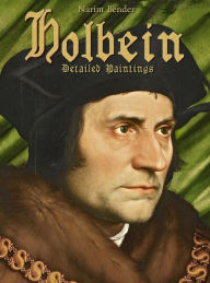 Title: Holbein: Detailed Paintings, Author: Narim Bender