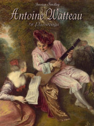 Title: Antoine Watteau: 78 Paintings, Author: Jessica Findley