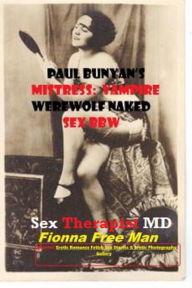 Title: Paul Bunyan's Mistress, Author: Fionna Free Man (Sex Therapist MD)