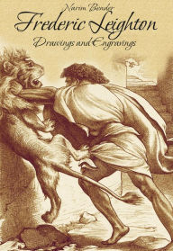 Title: Frederic Leighton: Drawings and Engravings, Author: Narim Bender