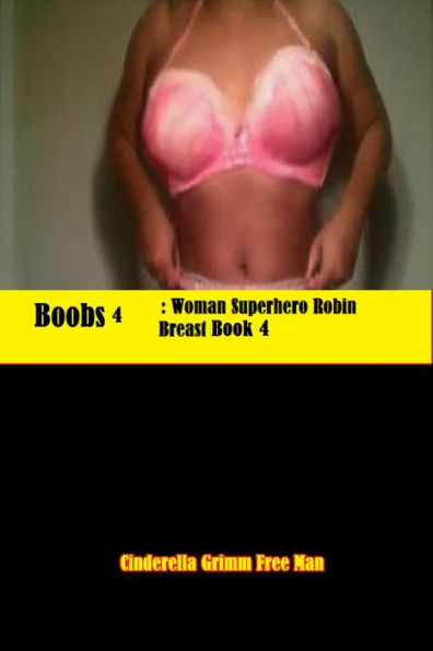 boobs 4: Woman Superhero Robin Breast Book 4