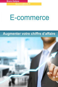 Title: E-commerce : augmentez votre chiffre d'affaire, Author: kadysz Bruno