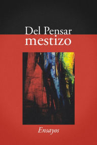 Title: Del pensar mestizo: Ensayos, Author: Hugo Neira