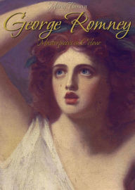 Title: George Romney: Masterpieces In Colour, Author: Maria Tsaneva