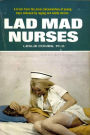 Lad Mad Nurses