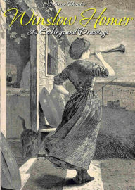 Title: Winslow Homer: 80 Etchings and Drawings, Author: Narim Bender