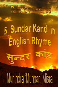 Title: 5. Sundar Kand: Ramcharitramanas - In English Rhyme, Author: Munindra Misra