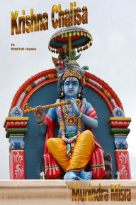 Title: Krishna Chalisa In English Rhyme: Chants of Hindu Gods & Goddesses, Author: Munindra Misra