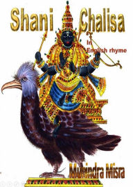 Title: Shani Chalisa In English Rhyme: Chants of Hindu Gods & Goddesses, Author: Munindra Misra