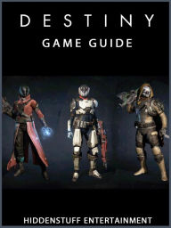 Title: Destiny Game Guide, Author: Joshua J Abbott