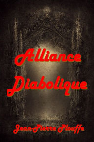 Title: Alliance Diabolique, Author: Jean-Pierre Plouffe