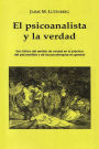 El psicoanalista y la verdad: Uso clínico del sentido de verdad en la práctica del psicoanálisis y de las psicoterapias en general