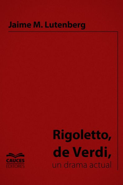 Rigoletto de Verdi, un drama actual