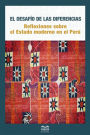 El desafío de las diferencias: Reflexiones sobre el Estado moderno en el Perú