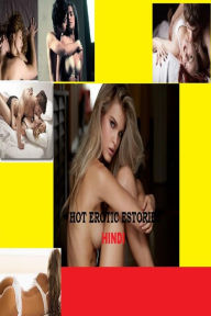 Title: EROTIC HOT STORIES - HINDI: SEX STORIES, Author: SUNINDER ARORA