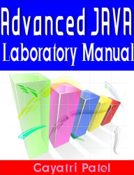 Title: Advanced JAVA Laboratory Manual, Author: Gayatri Patel