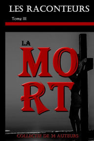 Title: Les Raconteurs: Tome 3 - La mort, Author: Jean Lavigne