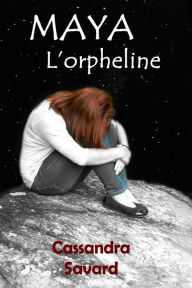 Title: MAYA l'orpheline, Author: Cassandra Savard