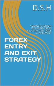 Title: Forex Entry and Exit Strategy, Author: D.S.H D.S.H