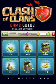 Title: Clash of Clans Game Guide (English Version), Author: Wizzy Wig