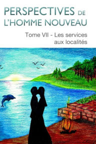 Title: Perspectives de l'homme nouveau Tome VII: Les services aux localités, Author: Comité Pré~OHM