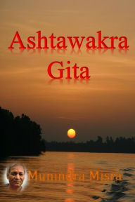 Title: Ashtavakra Gita: In English Rhyme, Author: Munindra Misra