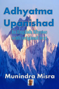 Title: Adhyatma Upanishad: From: Yajurveda (Shukla), Author: Munindra Misra