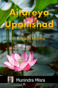 Title: Aitareya Upanishad: From Rig Veda, Author: Munindra Misra