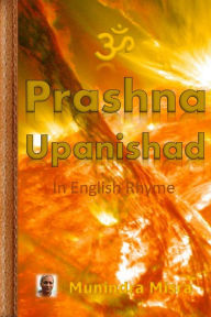 Title: Prashna Upanishad: From: Atharva Veda, Author: Munindra Misra