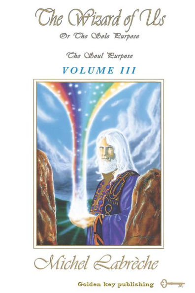The Wizard of Us Volume III: or The Sole Purpose (The Soul Purpose)