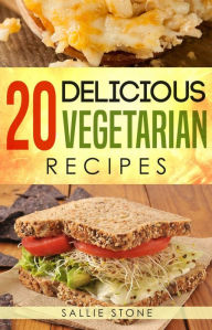 Title: 20 Delicious Vegetarian Recipes, Author: Sallie Stone