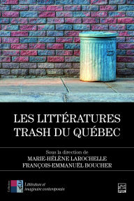 Title: Les littératures trash du Québec, Author: Collectif Collectif