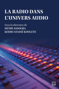 Title: La radio dans l'univers audio, Author: Collectif Collectif