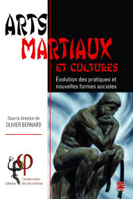 Title: Arts martiaux et cultures: Évolution des pratiques et nouvelles formes sociales, Author: Collectif Collectif