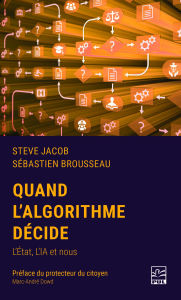 Title: Quand l'algorithme décide: L'État, l'IA et nous, Author: Steve Jacob