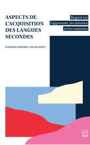 Title: Aspects de l'acquisition des langues secondes: Regards croisés sur l'apprenant, les théories et les contextes, Author: Daphnée Simard
