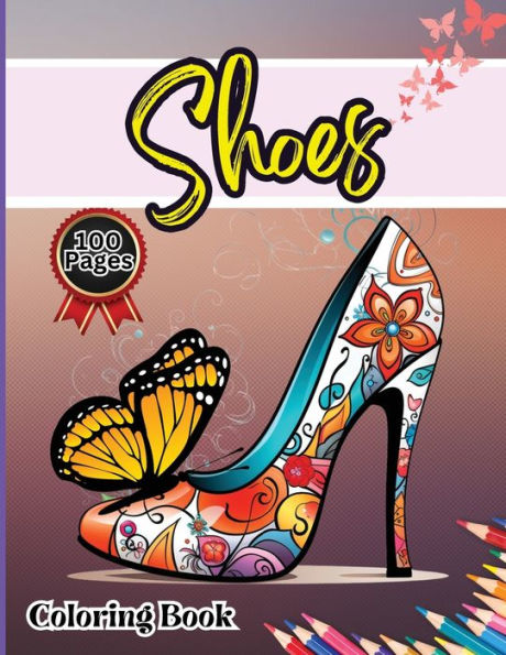 Shoes Coloring Book: Easy-to-Color Designs for Stress Relief and Relaxation - Shoes Coloring Book for Girls with Chic Fashion Patterns