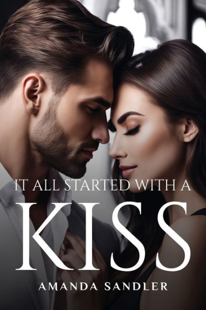 It All Started With A Kiss by Amanda Sandler, Paperback | Barnes & Noble®