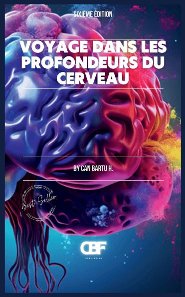 Voyage dans les Profondeurs du Cerveau