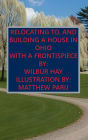 RELOCATING TO, AND BUILDING A HOUSE IN OHIO: With A Frontispiece