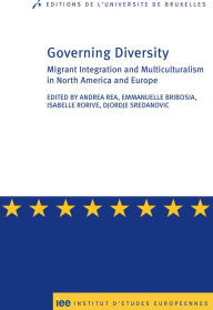 Title: Governing diversity: Migrant Integration and Multiculturalism in North America and Europe, Author: Isabelle Rorive