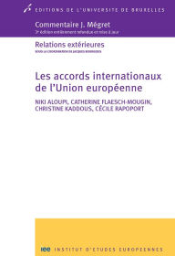 Title: Les accords internationaux de l'Union européenne: 3e édition entièrement refondue et mise à jour, Author: Niki Aloupi