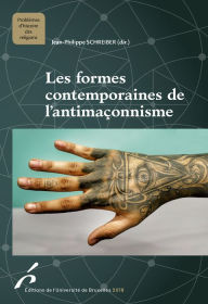 Title: Les formes contemporaines de l'antimaçonnisme: Sciences des religions, Author: Jean-Philippe Schreiber