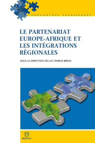 Title: Le partenariat Europe-Afrique et les intégrations régionales, Author: Luc Marius Ibriga