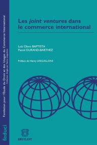 Title: Les joint ventures dans le commerce international, Author: Luiz Olavo Baptista