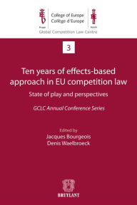 Title: Ten years of effects- Based approach in EU competition law, Author: Jacques Bourgeois