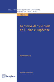 Title: La preuve dans le droit de l'Union européenne, Author: Maria Fartunova-Michel