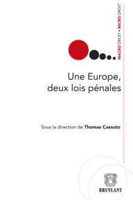 Title: Une Europe, deux lois pénales, Author: Thomas Cassuto