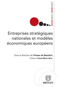 Title: Entreprises stratégiques nationales et modèles économiques européens, Author: Viviane de Beaufort