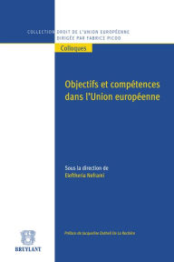Title: Objectifs et compétences dans l'Union européenne, Author: Eleftheria Neframi